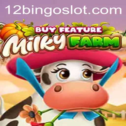 MilkyFarmBuyFeature: A New Chapter with 12Bingo