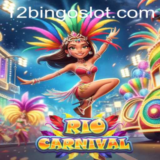 Exploring the Excitement of RioCarnival Through 12Bingo